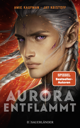 Buchcover von Aurora entflammt von Amie Kaufman, Jay Kristoff