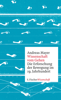 Buchcover von Wissenschaft vom Gehen von Andreas Mayer