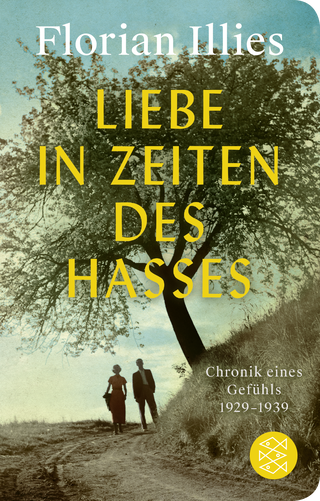 Buchcover von Liebe in Zeiten des Hasses: Chronik eines Gefühls 1929–1939
