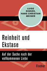 Buchcover von Reinheit und Ekstase: Auf der Suche nach der vollkommenen Liebe von Hans Christian Meiser
