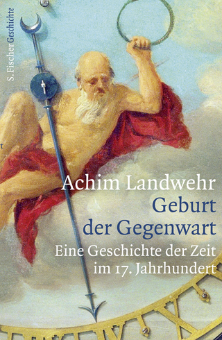 Buchcover von Geburt der Gegenwart: Eine Geschichte der Zeit im 17. Jahrhundert