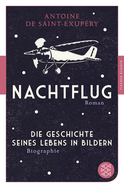 Buchcover von Nachtflug Roman: Die Geschichte seines Lebens in Bildern Biographie von Antoine de Saint-Exupéry