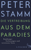 Buchcover von Die Vertreibung aus dem Paradies: Bamberger Vorlesungen und verstreute Texte von Peter Stamm
