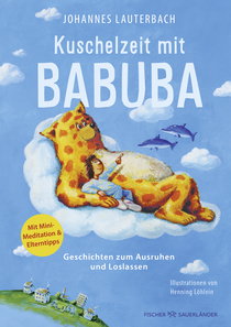 Buchcover von Kuschelzeit mit Babuba. Geschichten zum Ausruhen und Loslassen von Johannes Lauterbach