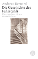 Buchcover von Die Geschichte des Fahrstuhls: Über einen beweglichen Ort der Moderne von Andreas Bernard