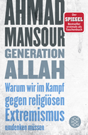 Buchcover von Generation Allah. Warum wir im Kampf gegen religiösen Extremismus umdenken müssen von Ahmad Mansour