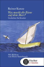 Buchcover von Was macht die Biene auf dem Meer?: Gedichte für Kinder, Mütter, Väter, Großmütter und Großväter von Reiner Kunze