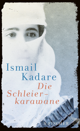 Buchcover von Die Schleierkarawane: Erzählungen von Ismail Kadare