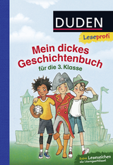 Buchcover von Duden Leseprofi – Mein dickes Geschichtenbuch für die 3. Klasse: Kinderbuch für Erstleser ab 8 Jahren von Sabine Rahn