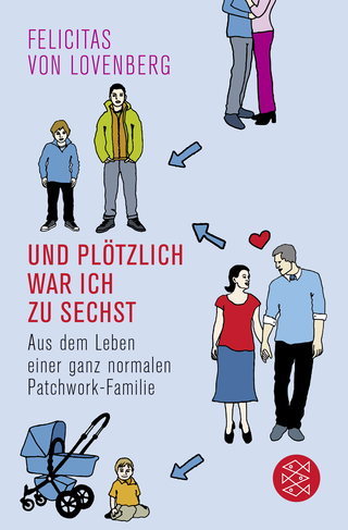 Buchcover von Und plötzlich war ich zu sechst: Aus dem Leben einer ganz normalen Patchwork-Familie