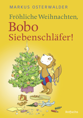 Buchcover von Fröhliche Weihnachten, Bobo Siebenschläfer!: Bildgeschichten für ganz Kleine von Markus Osterwalder