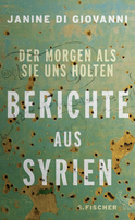 Buchcover von Der Morgen als sie uns holten: Berichte aus Syrien von Janine di Giovanni