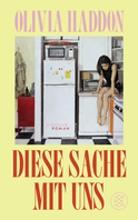 Buchcover von Diese Sache mit uns: Roman von Olivia Haddon