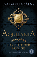 Buchcover von Aquitania: Das Blut der Könige von Eva García Sáenz