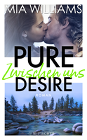 Buchcover von Pure Desire - Zwischen uns: Band 2 von Mia Williams