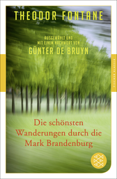 Buchcover von Die schönsten Wanderungen durch die Mark Brandenburg: Ausgewählt und mit einem Nachwort von Günter de Bruyn von Theodor Fontane