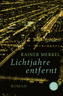 Buchcover von Lichtjahre entfernt: Roman von Rainer Merkel