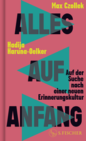 Buchcover von Alles auf Anfang: Auf der Suche nach einer neuen Erinnerungskultur von Max Czollek, Hadija Haruna-Oelker