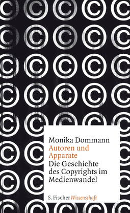 Buchcover von Autoren und Apparate: Die Geschichte des Copyrights im Medienwandel von Monika Dommann