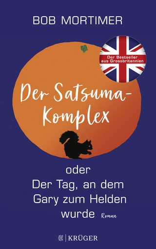 Buchcover von Der Satsuma-Komplex oder Der Tag, an dem Gary zum Helden wurde: Roman.