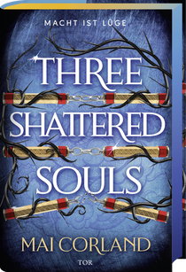 Buchcover von Three Shattered Souls: Macht ist Lüge von Mai Corland