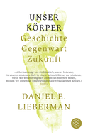 Buchcover von Unser Körper: Geschichte, Gegenwart, Zukunft von Daniel E. Lieberman