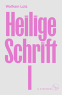 Buchcover von Heilige Schrift I von Wolfram Lotz