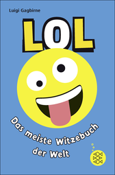 Buchcover von LOL – Das meiste Witzebuch der Welt von Luigi Gagbirne