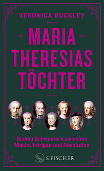 Buchcover von Maria Theresias Töchter:  Sieben Schwestern zwischen Macht, Intrigen und Revolution