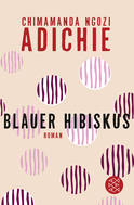 Buchcover von Blauer Hibiskus: Roman von Chimamanda Ngozi Adichie
