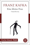 Buchcover von Eine kleine Frau: und andere ausgewählte Prosa von Franz Kafka