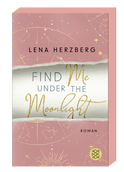 Buchcover von Find Me Under The Moonlight von Lena Herzberg