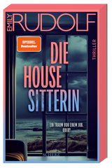 Buchcover von Die Housesitterin – Ein Traum von einem Job. Oder?: Thriller von Emily Rudolf