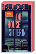 Buchcover von Die Housesitterin – Ein Traum von einem Job. Oder?: Thriller von Emily Rudolf