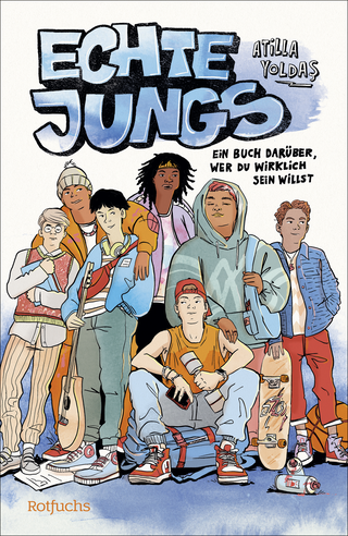 Buchcover von Echte Jungs: Ein Buch darüber, wer du wirklich sein willst
