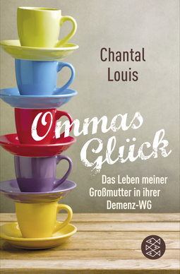 Buchcover von Ommas Glück: Das Leben meiner Großmutter in ihrer Demenz-WG von Chantal Louis