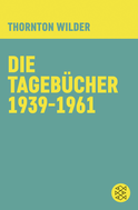 Buchcover von Die Tagebücher 1939-1961 von Thornton Wilder