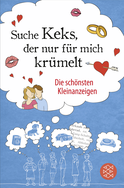 Buchcover von »Suche Keks, der nur für mich krümelt«: Die schönsten Kleinanzeigen von Alexander Winzig