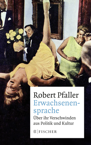 Buchcover von Erwachsenensprache: Über ihr Verschwinden aus Politik und Kultur