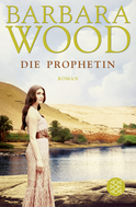 Buchcover von Die Prophetin: Roman von Barbara Wood