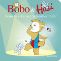 Buchcover von Bobo & Hasi brauchen keinen Schnuller mehr von Dorothée Böhlke