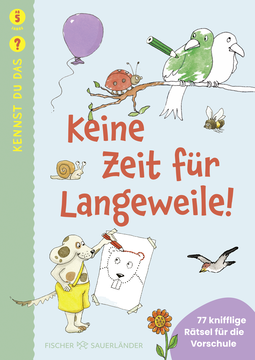 Buchcover von Kennst du das? Keine Zeit für Langeweile!: 77 knifflige Rätsel für die Vorschule von Ulrike Holzwarth-Raether, Ute Müller-Wolfangel