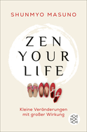 Buchcover von Zen your life: Kleine Veränderungen mit großer Wirkung von Shunmyo Masuno