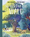 Buchcover von So wächst ein Wald von Sally Nicholls
