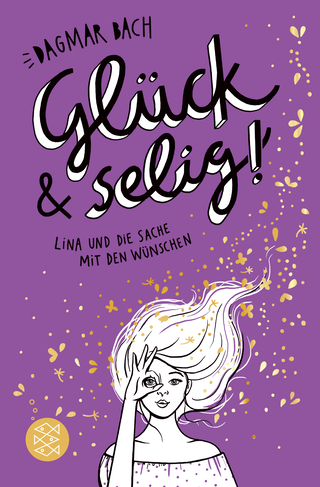 Buchcover von Glück und selig!: Lina und die Sache mit den Wünschen 