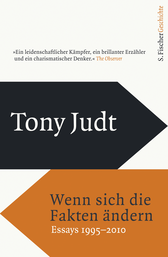 Buchcover von Wenn sich die Fakten ändern: Essays 1995-2010 von Tony Judt