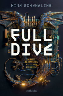 Buchcover von Full Dive: Glaubst du wirklich, es ist nur ein Spiel?