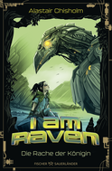 Buchcover von I am Raven – Die Rache der Königin von Alastair Chisholm