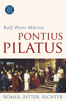 Buchcover von Pontius Pilatus: Römer, Ritter, Richter von Ralf-Peter Märtin