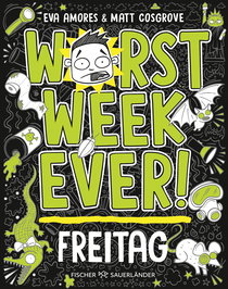 Buchcover von Worst Week Ever – Freitag: Band 5 von Matt Cosgrove, Eva Amores